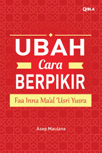 Image of Ubah Cara Berpikir: Faa Inna Ma’al ‘Usri Yusra